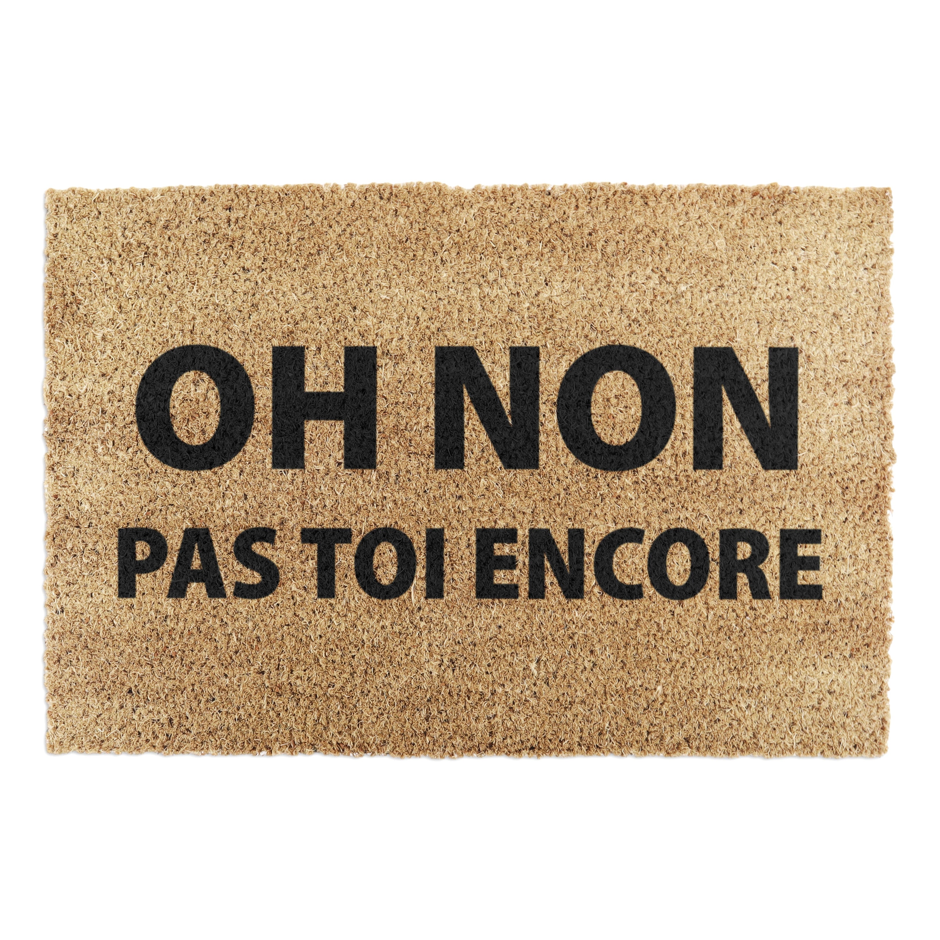 Oh Non Pas Toi Encore Coir Doormat