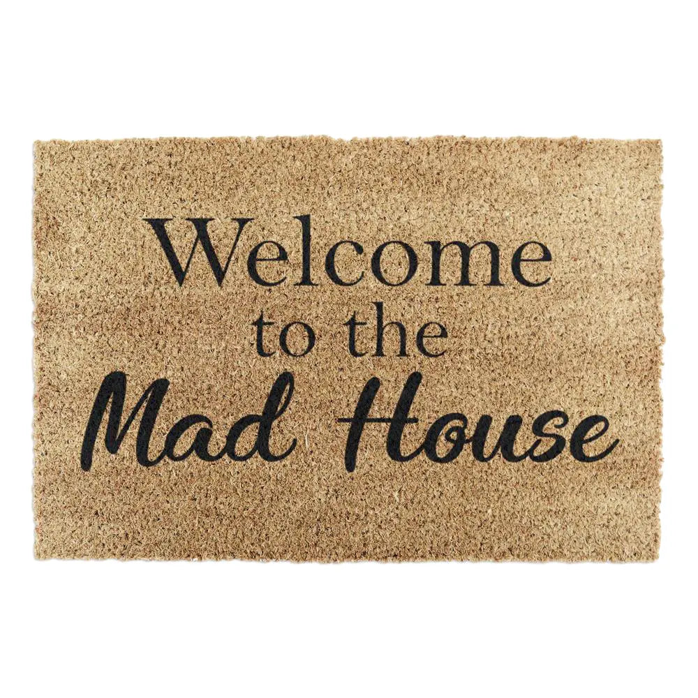 Welcome To The Mad House Doormat