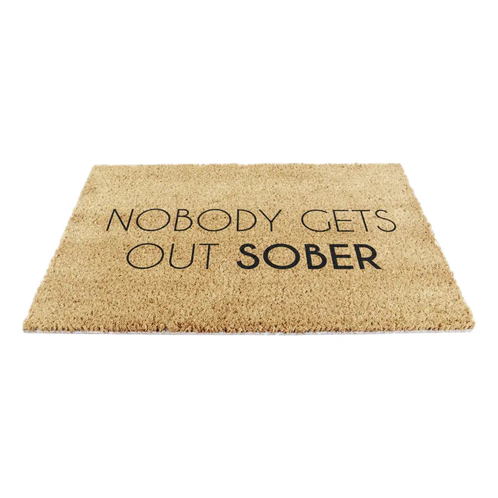Nobody Gets Out Sober Doormat