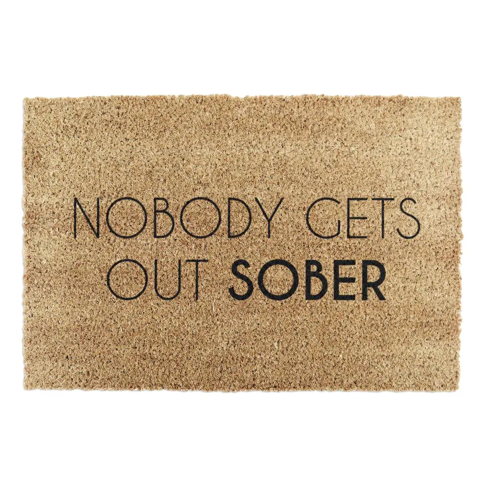 Nobody Gets Out Sober Doormat