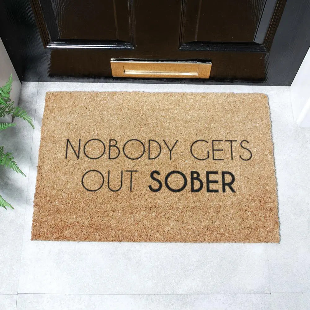 Nobody Gets Out Sober Doormat