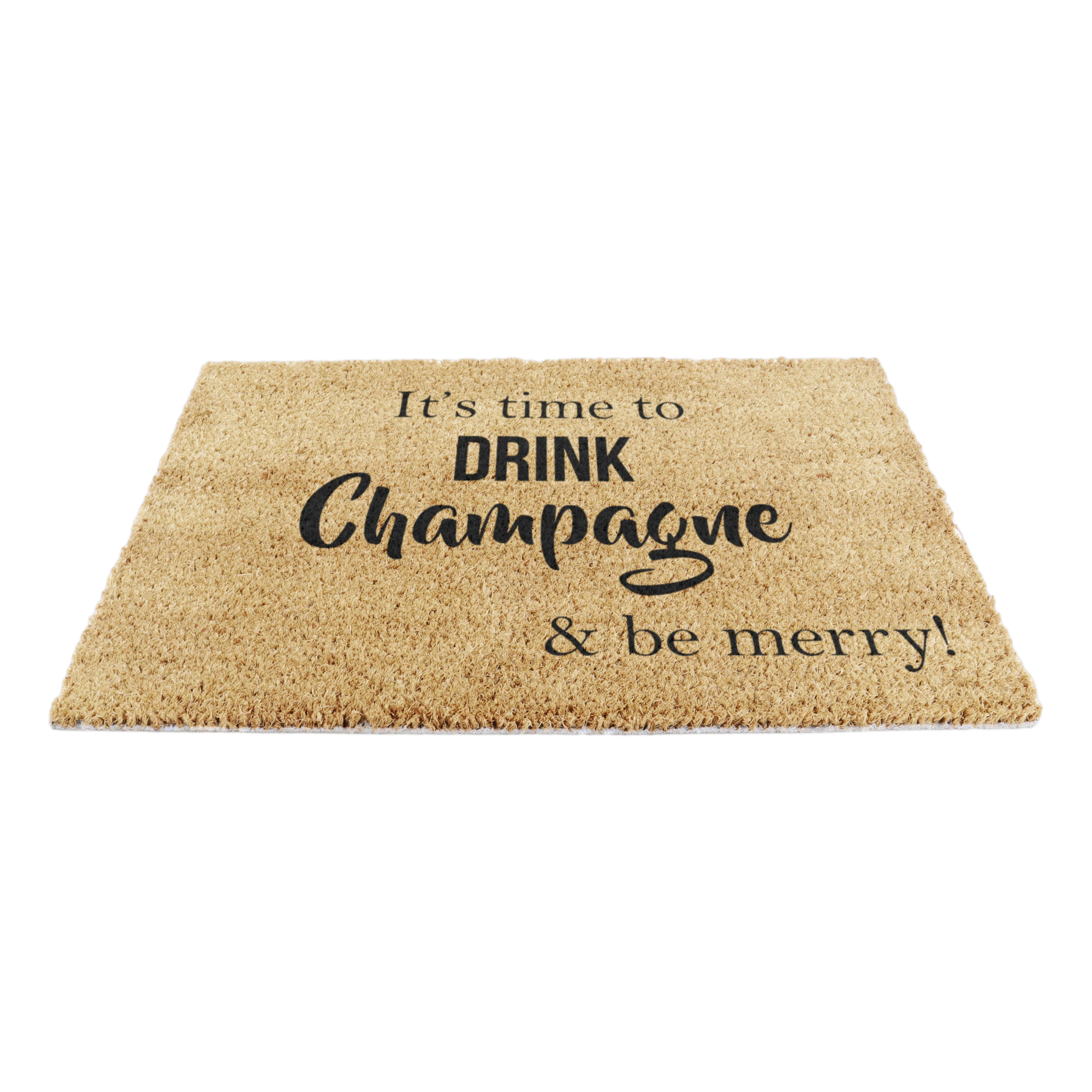 It's Time to Drink Champagne & Be Merry Doormat