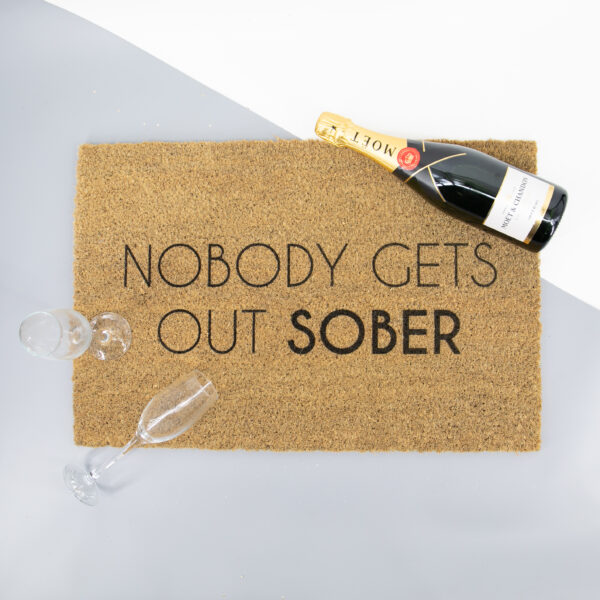 Nobody Gets Out Sober Doormat